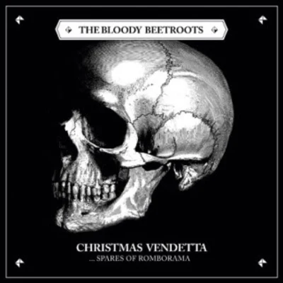 The Bloody BeetrootsChristmas Vendetta...Spares of Romborama