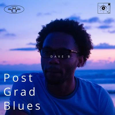 Dave B.Post Grad Blues