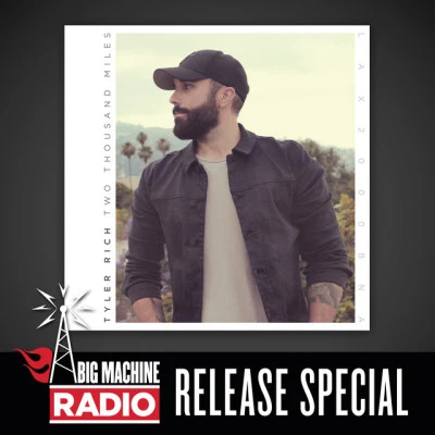 Tyler RichTwo Thousand Miles (Big Machine Radio Release Special)