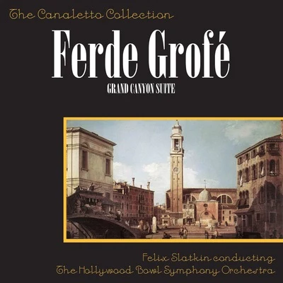 Rochester Philharmonic Orchestra/Ferde GrofeFerde Grofé: Grand Canyon SuiteMississippi Suite