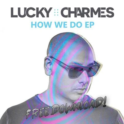 GabbyLuk/Lucky CharmesHow We Do EP