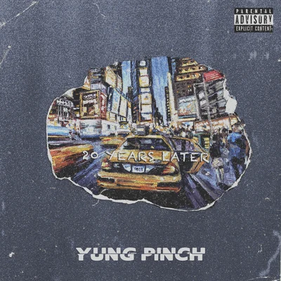 Yung Pinch20 Years Later