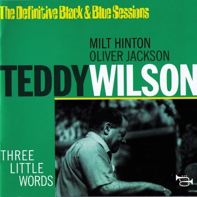 Oliver JacksonMilt HintonTeddy WilsonThree Little Words (Nice, France 1976)