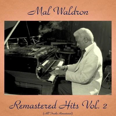 Mal WaldronRemastered Hits Vol. 2 (All Tracks Remastered)