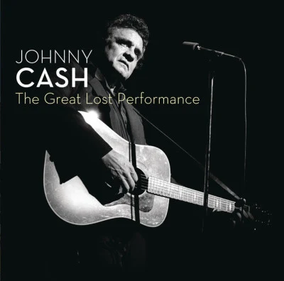 Johnny CashThe Great Lost Performance