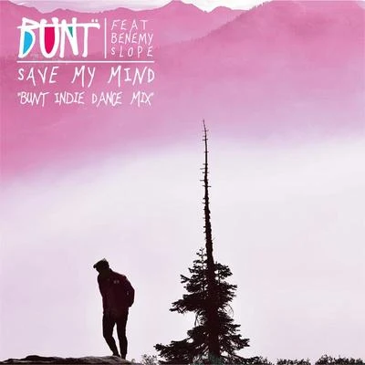 Mapei/Bunt.Save My Mind (BUNT. Indie Dance Mix)