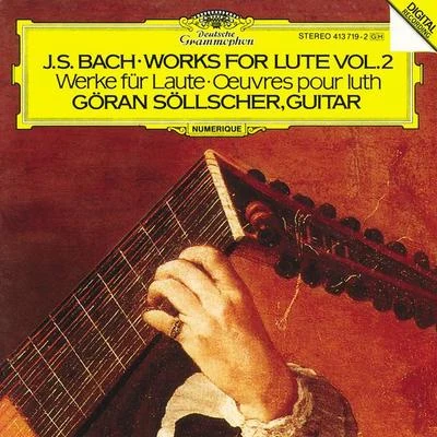 Göran SöllscherBach, J.S.: Works for Lute Vol.2