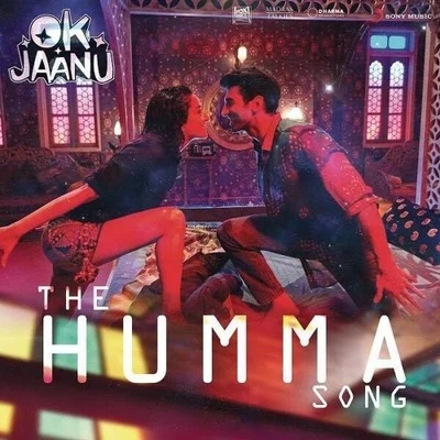 A.R. RahmanThe Humma Song (From "OK Jaanu")