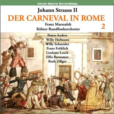 Kölner RundfunkchorWilli NettJoseph KeilberthKölner Rundfunk Sinfonie OrchesterStrauss II: Der Karneval in Rom (The Carnival in Rome) Operetta, Vol. 2 (1950)