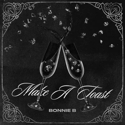 DJ 809/Mbm Franko/Bonnie BMake a Toast