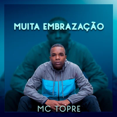 Mc Novinho da PraçaMuita Embrazação