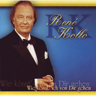 René KolloWie könnt ich von dir gehen