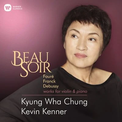 Kyung-Wha ChungBeau Soir - Violin Works by Fauré, Franck & Debussy - Elgar: Salut damour