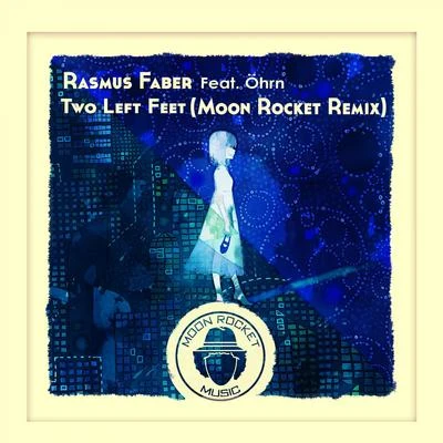 Rasmus FaberTwo Left Feet (Moon Rocket Remix)