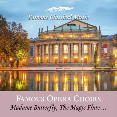 Staatsopernchor StuttgartStaatsorchester StuttgartDavid RampyBernhard KontarskyQuintino & BlasterjaxxFamous Opera Choirs