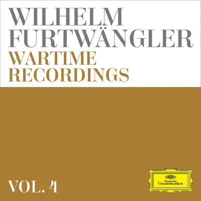 Wilhelm Furtwängler/Thomas Quasthoff/Anne Sofie von Otter/Elizabeth Schwarzkopf/Jean-Philippe Lafont/Bernard Haitink/Franz Vroons/Elizabeth Shwarzkopf/Hans Hooter/Jaco HuijpenWilhelm Furtwängler: Wartime Recordings (Vol. 4)