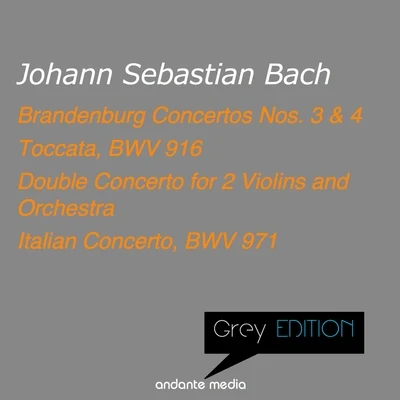 Christiane JaccottetPasquale PellegrinoThomas DemengaJonathan RubinMichala PetriFelix AyoGrey Edition - Bach: Brandenburg Concertos Nos. 3, 4 & Italian Concerto, BWV 971