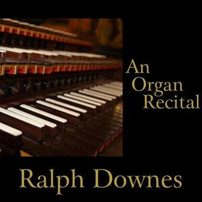 Ralph Downes/Maurice Duruflé/Johann Sebastian Bach/Charles Munch/Boston Symphony Orchestra/Charles-Marie Widor/Camille Saint-Saëns/Michael SchneiderAn Organ Recital