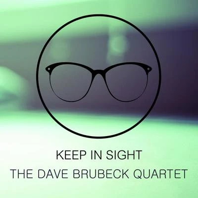 The Dave Brubeck Quartet/Dave Brubeck QuartetKeep In Sight