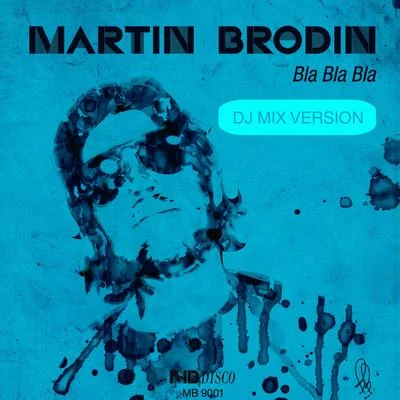 Martin BrodinBla Bla Bla