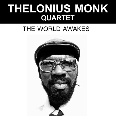 Thelonious Monk Quartet/Thelonious Monk Trio/Thelonious Monk SeptetThe World Awakes