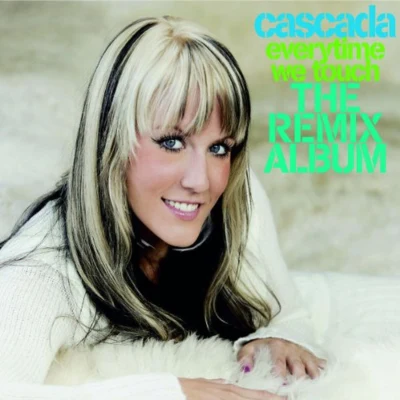 CascadaEverytime We Touch: The Remix Album