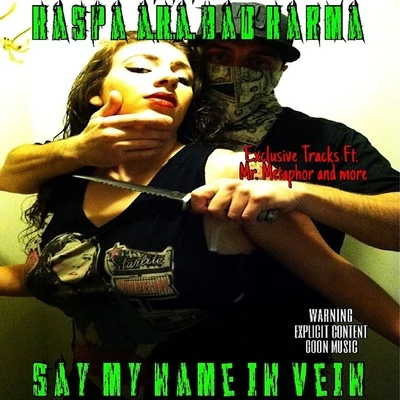 Kaspa/Neoplasma/Redmatic レドSay My Name in Vein