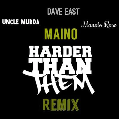 Maino/Juelz/Future/Fabo/Tyga/Lil Wayne/Young Jeezy/Akon/Y_G/Titi BoiHarder Than Them (feat. Uncle Murda, Dave East & Manolo Rose) [Remix] - Single