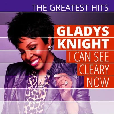 The PipsGladys KnightGladys Knight & the PipsThe Greatest Hits: Gladys Knight - I Can See Clearly Now