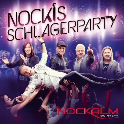 Nockalm QuintettNockis Schlagerparty