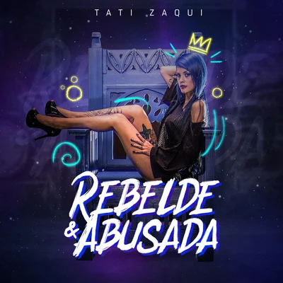 Tati Zaqui/Ir SaisRebelde e Abusada