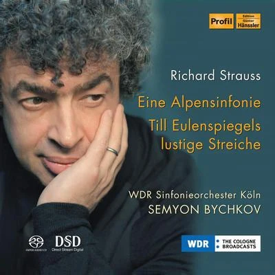 Semyon BychkovSTRAUSS, R.: Alpensinfonie (Eine) (An Alpine SymphonyTill Eulenspiegel (West German Radio Symphony, Bychkov)