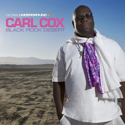 Carl Cox/Arno Joey/Kerri Chandler/Magda/Tuccillo/Popof/Shaun ReevesGlobal Underground #38: Carl Cox - Black Rock Desert (DJ Mix)