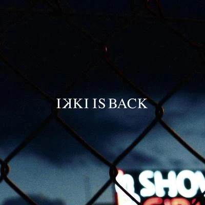 Ikki/Great KingsIkki Is Back