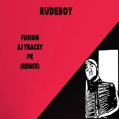 FusionRudeboy (feat. AJ Tracey & PK) [Remix]