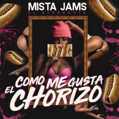 Mista Jams/dj mega usComo Me Gusta el Chorizo