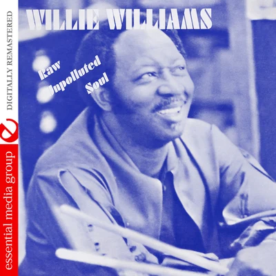 Willie WilliamsRaw Unpolluted Soul (Digitally Remastered)