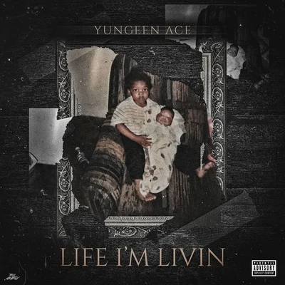 JayDaYoungan/Yungeen AceLife Im Livin