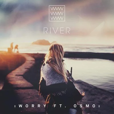 RIVERWorry