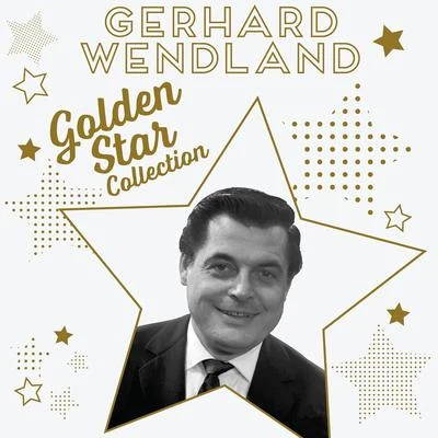 Gerhard Wendland/Peter BeilGerhard Wendland - Golden Star Collection