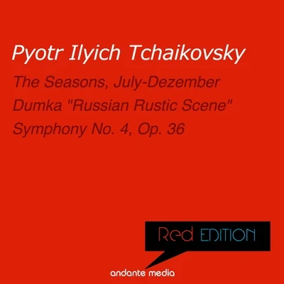 Michael PontiRed Edition - Tchaikovsky: The Seasons, Op. 37a & Symphony No. 4, Op. 36