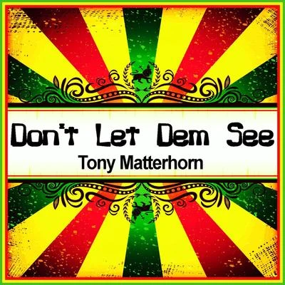 Tony Matterhorn/Noah PowaDont Let Dem See (Ringtone)