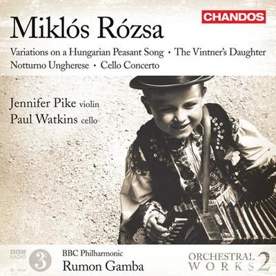 Paul WatkinsROZSA, M.: Orchestral Works, Vol. 2 - Variations on a Hungarian Peasant SongThe Vintner’s DaughterCello Concerto (Pike, Watkins)