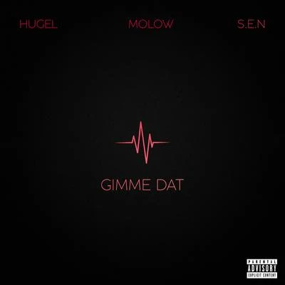 Galwaro/MOLOWGimme Dat (feat. S.E.N)