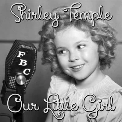 Dr TraditionalShirley TempleOur Little Girl