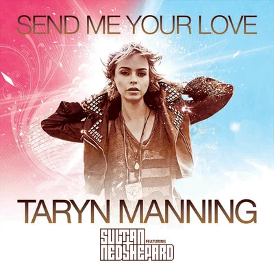 Disero/Taryn Manning/Nudø/Joshua Francois/CATALI/Eko/Big Z/Jaimes/Rafman/Anna YvetteSend Me Your Love - Single