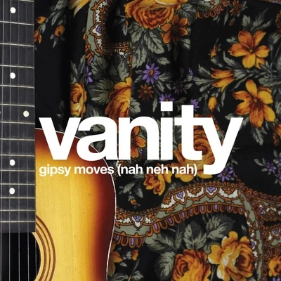 VanityGipsy Moves (Nah Neh Nah)