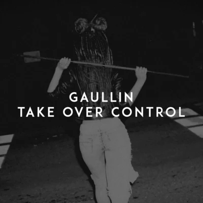 Gaullin/MondelloG/LAUWENDTake over Control