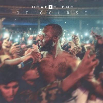 Headie OneOf Course