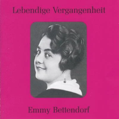 Emmy BettendorfLebendige Vergangenheit - Emmy Bettendorf